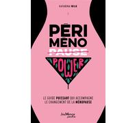 Périménopower Le guide puissant qui accompagne le changement de la ménopause - Katarina Wilk - Jouvence - Poche - Guide