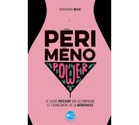 Périménopower : Le guide puissant qui accompagne le changement de la ménopause Le guide puissant qui accompagne le chagement de la ménopause - Katarina Wilk - Jouvence - broché - Guide