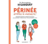 Périnée arrêtez le massacre - Bernadette de Gasquet - Marabout - Poche - Essai