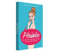 Périnée Tout ce que vous avez toujours voulu savoir... sans jamais oser le demander ! - Delphine Carré - L'opportun Eds De - broché - Guide