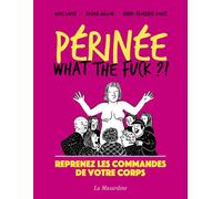 Périnée - What the Fuck ? - Aude Louze - La Musardine Eds - broché - Guide