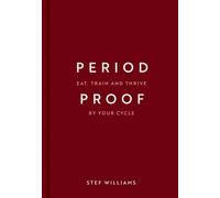 Period Proof Eat, train and thrive by your cycle - Stef Williams - Orion Spring - ebook (ePub) - Livre