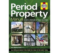 Period Property Manual: Care & repair of old houses