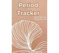 Period Tracker 2026: Monthly Cycle Journal for Women: Log Symptoms, Mood, and Flow | 100 Pages, 6x9 Inches, 2026 Edition
