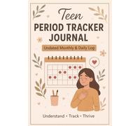 Period Tracker Journal for Teens: A Simple Menstrual Cycle & Wellness Tracking Notebook for Young Girls and Teens