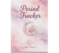 Period Tracker Journal: Monthly Menstrual Cycle Log Book for Women and Teen Girls | PMS, Mood & Symptom Tracker | 4-Year Tracking Calendar | Aesthetic Floral Cover Design (6x9 inches)