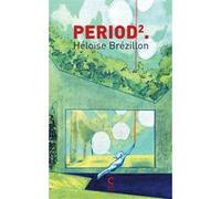 Period2. Héloïse Brézillon (Auteur), Phœbe Hadjimarkos Clarke (Préface)