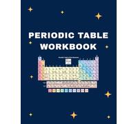 Periodic Table Practice Workbook: Fill-in-the-Blank Chemistry Practice Sheets | Learn the Elements, Atomic Numbers, Symbols, and Groups | Ideal for Middle School, High School, and Homeschool Science
