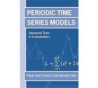 Periodic Time Series Models, Advanced Texts in Econometrics Philip H. Franses, Richard Paap (Auteur)
