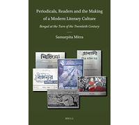 Periodicals, Readers And The Making Of A Modern Literary Culture: Bengal At The Turn Of The Twentieth Century