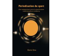 Périodisation du sport: Une comparaison entre la planification traditionnelle et moderne