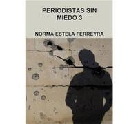 PERIODISTAS SIN MIEDO 3 by norma estela ferreyra Other Book norma estela ferreyra (Auteur)