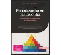 Periodización en Halterofilia: Dominio del Programa de Entrenamiento