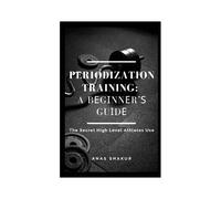 Periodization Training: A BðµgñNnðµr'ñ GuñDðµ: The Secret High Level Athletes Use