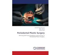 Periodontal Plastic Surgery: Refining Soft Tissue Aesthetics and Function in Periodontal Plastic Surgery.