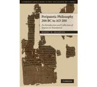 Peripatetic Philosophy, 200 BC to AD 200: An Introduction and Collection of Sources in Translation Sharples, Robert W. (Auteur)