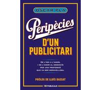 Peripècies d'un publicitari: De l’odi a l’amor, i de l’amor al desencís per una professió que va ser meravellosa