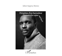 Péripéties d’un baroudeur: Itinéraire d’un enfant mal barré