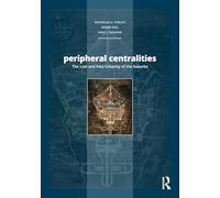 Peripheral Centralities: The Lost and Past Urbanity of the Suburbs