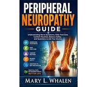 Peripheral Neuropathy Guide: Understanding Nerve Symptoms, Daily Foot Care, Comfort Routines, Balance Safety, and Questions to Ask Your Doctor.