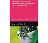 Peripheral neuropathy - Treatment with homeopathy and Schuessler salts: How to treat polyneuropathy with naturopathy