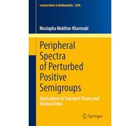 Peripheral Spectra of Perturbed Positive Semigroups: Applications to Transport Theory and Related Fields