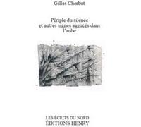 Périple du silence et autres signes agencés dans l'aube Cherbut Gilles (Auteur)
