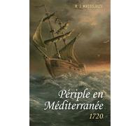 Périple en Méditerranée 1720 - R. J. Masselauze - Librinova - broché - Roman