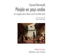 Périple en pays arabe: Voyage d'un aventurier juif au Maroc de 1787 à 1790