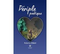 Périple poétique - Roberto Chécri - Le Lys Bleu - broché - Poésie