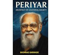 PERIYAR: The architect of rational society