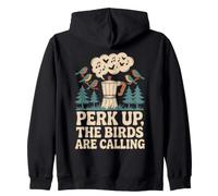 Perk Up, The Birds are Calling Oiseaux café Nature Sweat à Capuche