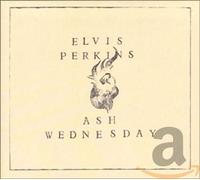 Perkins, Elvis - Ash Wednesday [Import]