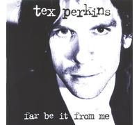 Perkins,Tex – Far Be It from Me