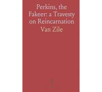 Perkins, the Fakeer: a Travesty on Reincarnation: When Reginald Was Caroline; How Chopin Came to Remsen; Clarissa's Troublesome Baby