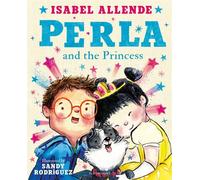 Perla and the Princess - Isabel Allende - Bloomsbury Children's Books - ebook (ePub) - Livre