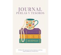 Perlas y Tesoros: Journal Creativo de 90 días inspirado en el libro de Perlas, risas y un café