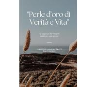PERLE D'ORO DI VERITA' E VITA: Libricino tascabile di Versetti e Parabole tratti dal Vangelo
