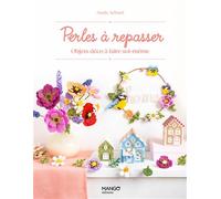 Perles à repasser : objets déco à faire soi-même - Anaïs Achard - Mango - broché - Guide