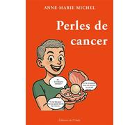 Perles de cancer - Anne-Marie Michel - L'onde Eds De - broché - Récit