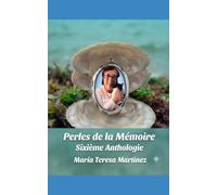 Perles de la Mémoire: Sixième Anthologie