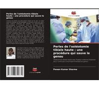Perles De L'ostéotomie Tibiale Haute : Une Procédure Qui Sauve Le Genou