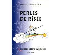 Perles de risée: Proverbes inédits d'aujourd'hui