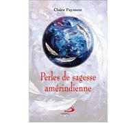Perles de sagesse amerindienne - C PAYMENT - Mediaspaul Qc - broché - Essai