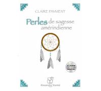Perles de sagesse amérindienne CD audio - Claire Payment - Stanke Alexandre - Texte lu (CD) - Textes lus CD