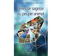 Perles de sagesse du peuple animal - Communiquer avec la toile de la vie