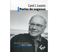 Perles de sagesse Tout savoir (ou presque) sur Warren Buffet. - Carol J. Loomis - Valor Eds - broché - Etude