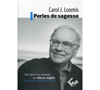 Carol J. Loomis – Perles de sagesse : Tout savoir (ou presque) sur Warren Buffet – Broché