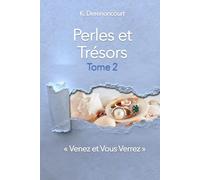 Perles et Trésors, Tome 2: Venez et Vous Verrez
