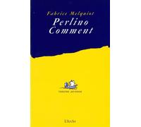 Perlino Comment - Fabrice Melquiot - Arche - broché - Théâtre jeunesse